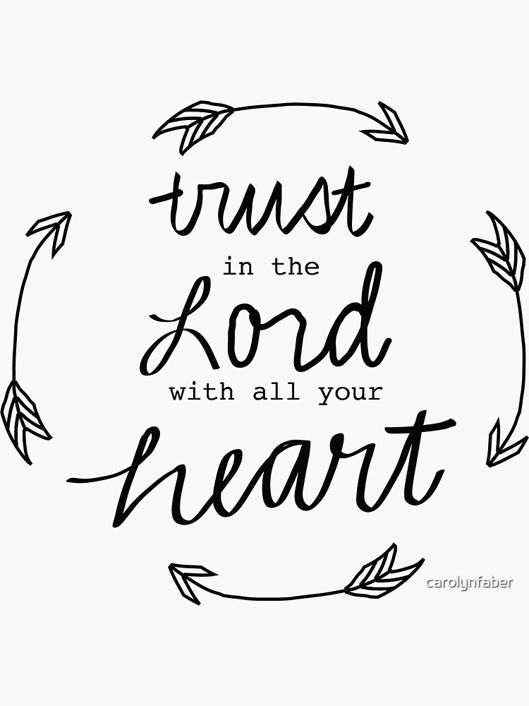 trust-in-the-lord-with-all-your-heart-sticker-for-sale-by-carolynfaber-redbubble