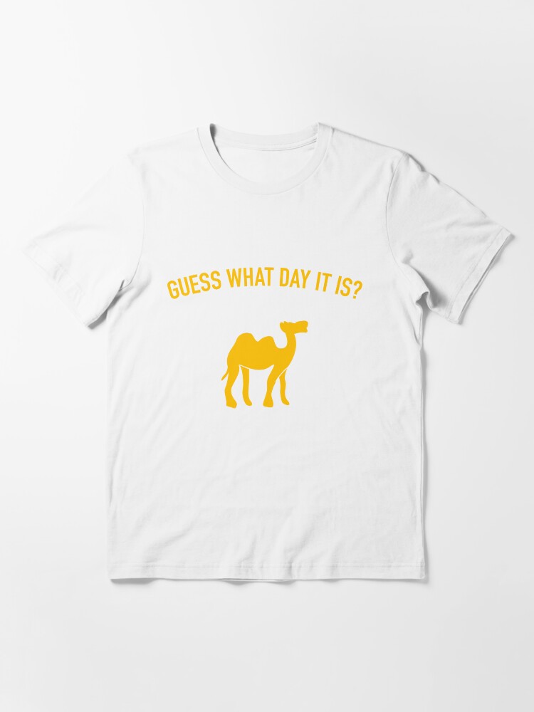 guess what day it is shirt