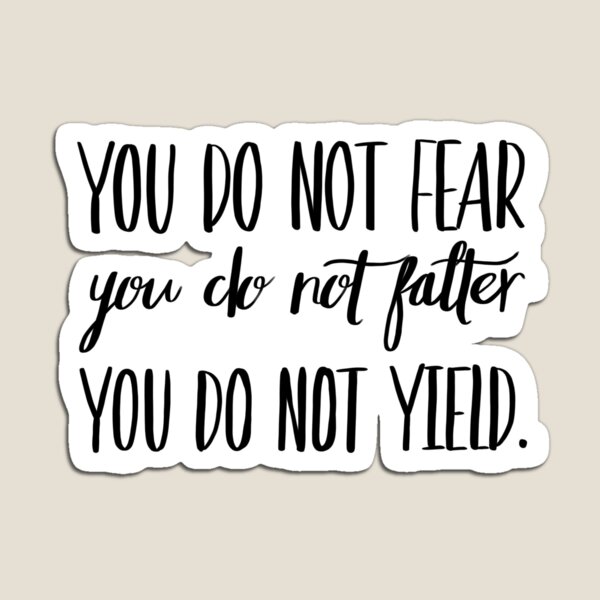 Item preview, You Do Not Fear You Do Not Falter You Do Not Yield designed and sold by FabledInk.