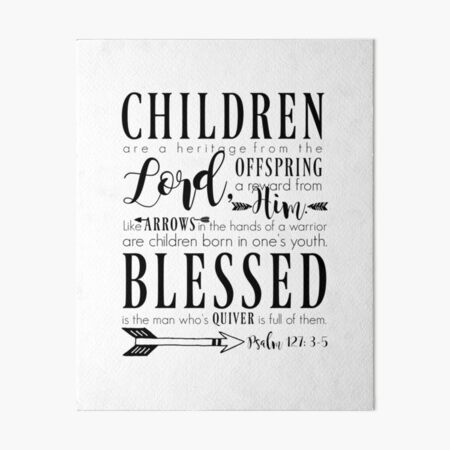 Children Are A Heritage  Psalm 127:3-5 Arrows Quiver Art Print by