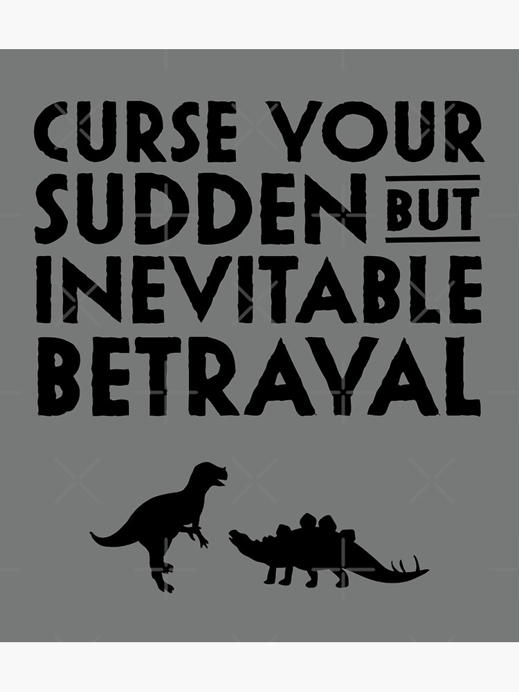 Curse your sudden but inevitable betrayal by ninthstreet