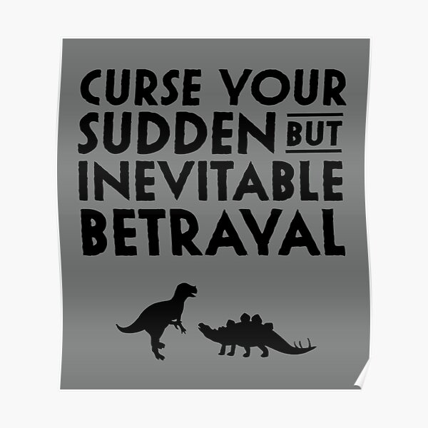 Curse your sudden but inevitable betrayal Poster