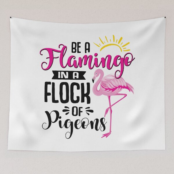 Item preview, Be a Flamingo in a Flock of Pigeons designed and sold by MelsPlace.
