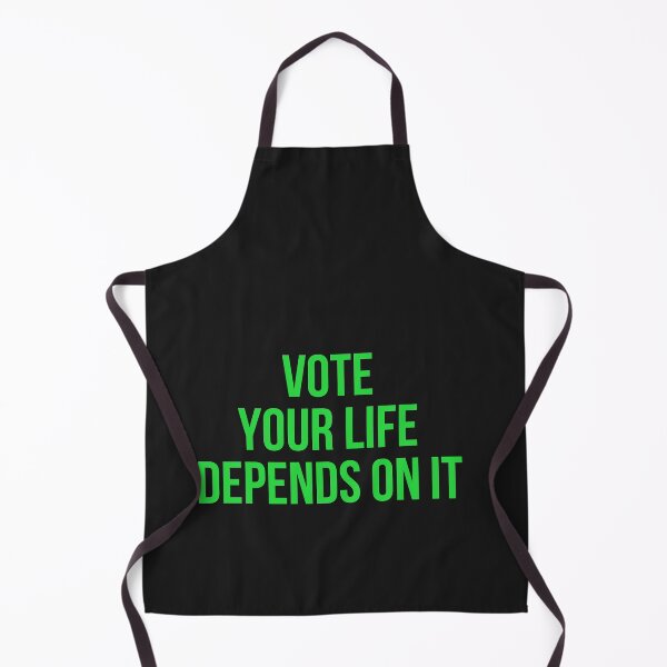 Item preview, Vote your life depends on it designed and sold by firegalaxy.