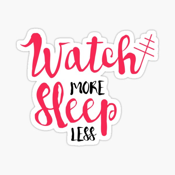 Watch/Sleep 2 Sticker