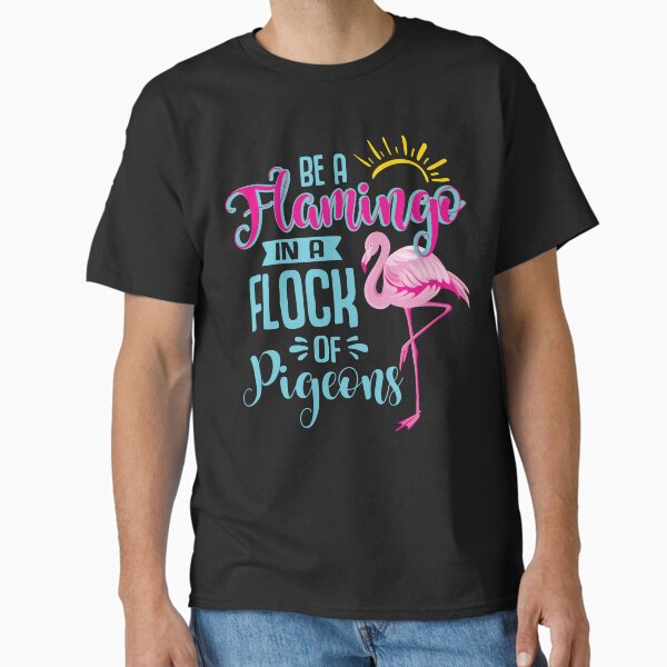 Item preview, Be a Flamingo in a Flock of Pigeons designed and sold by MelsPlace.