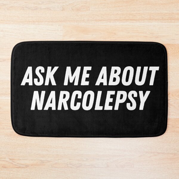 Item preview, Ask Me About Narcolepsy designed and sold by PothosPepper.
