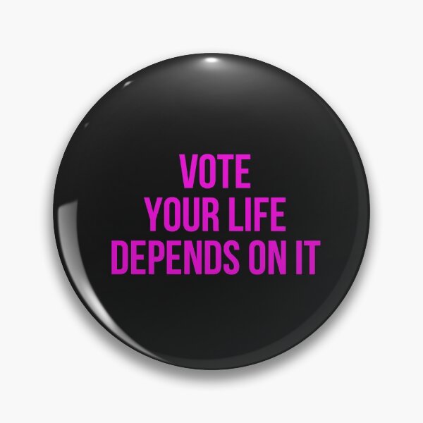 Item preview, Vote your life depends on it designed and sold by firegalaxy.