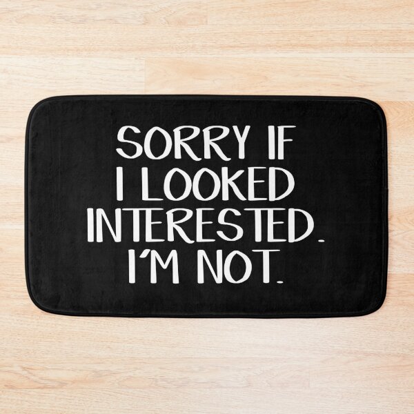 Item preview, Sorry if I looked interested I'm not designed and sold by allthetees.