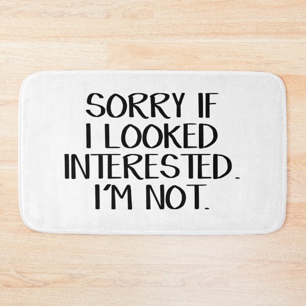 Item preview, Sorry if I looked interested I'm not designed and sold by allthetees.