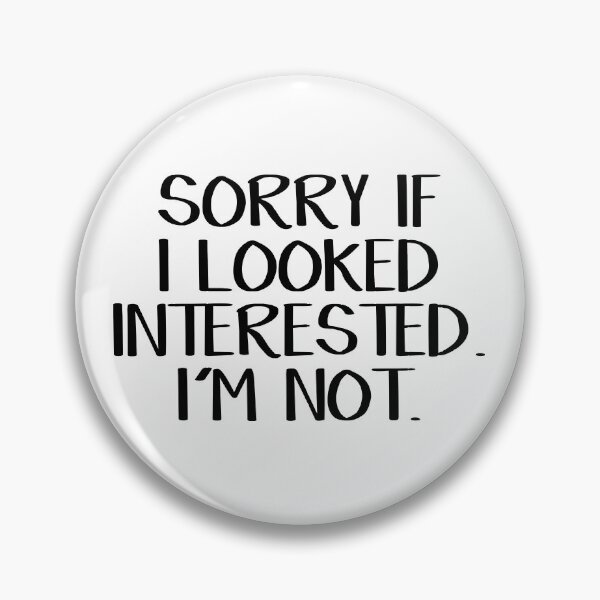 Item preview, Sorry if I looked interested I'm not designed and sold by allthetees.