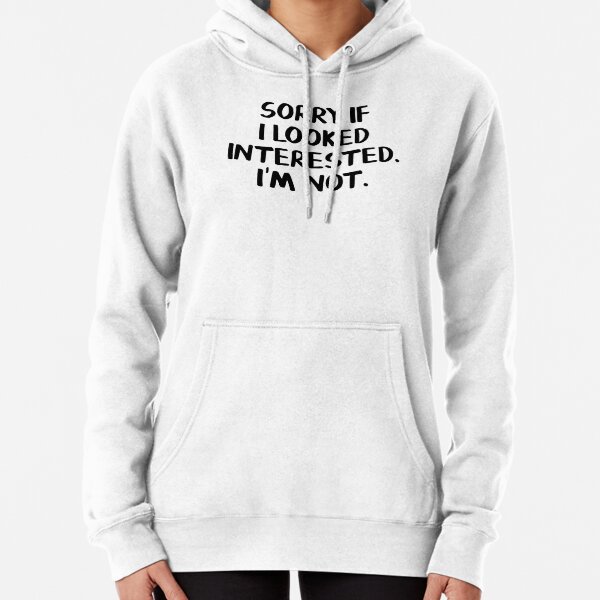 Not Sorry Hoodies & Sweatshirts for Sale | Redbubble