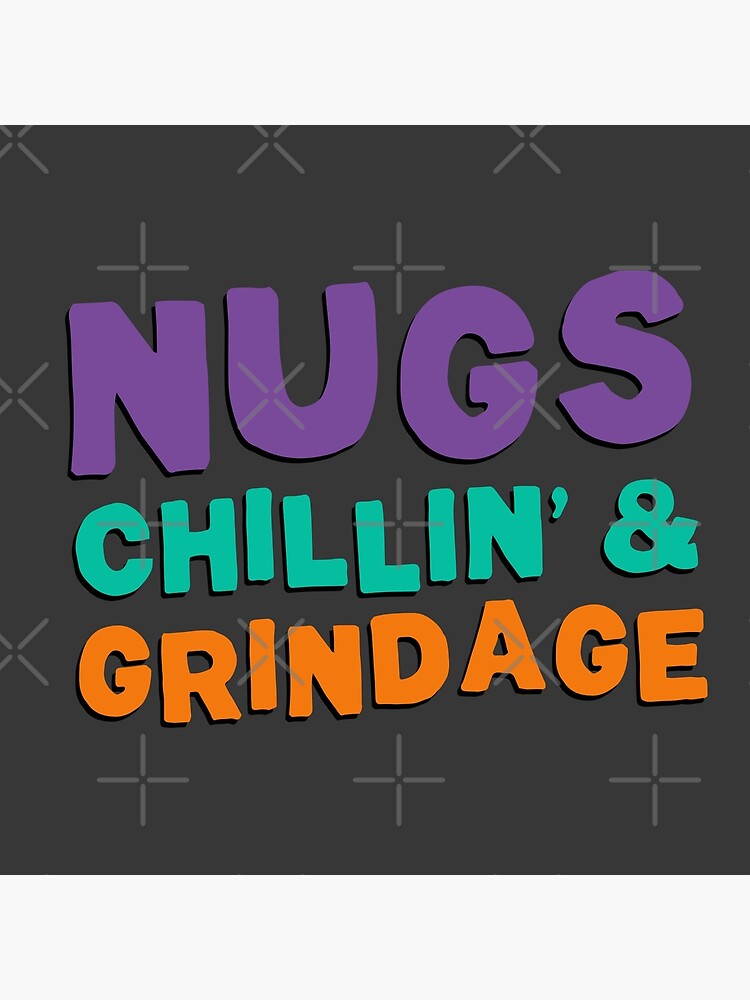 Nugs, Chillin', & Grindage by ninthstreet