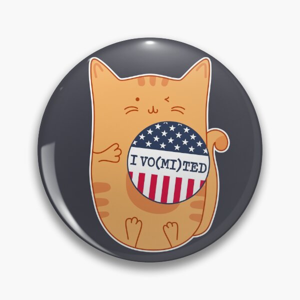 I Voted I Vomited Cat Funny Election Day Sticker Pin