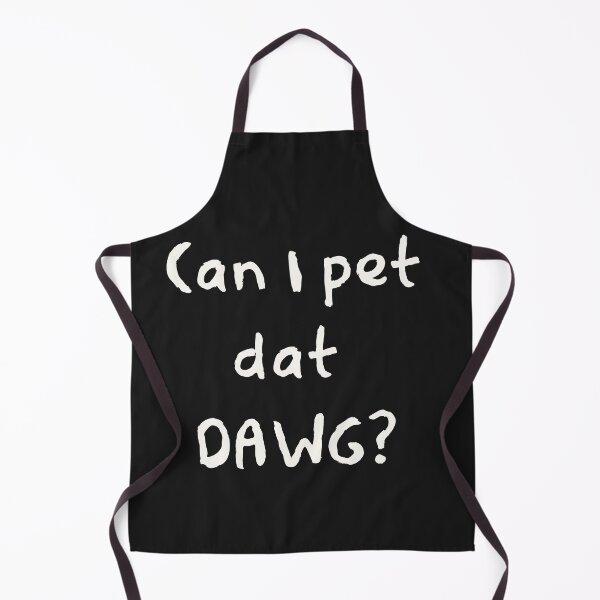 Item preview, can i pet dat dawg designed and sold by firegalaxy.