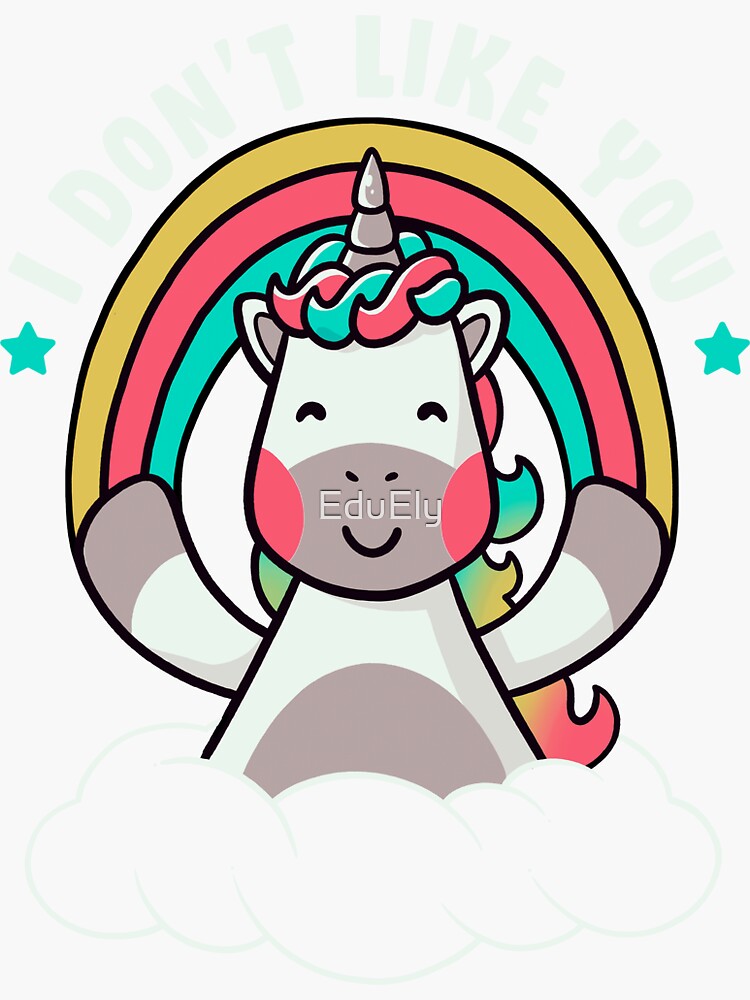 I Don't Like You Funny Cute Unicorn Sticker for Sale by EduEly