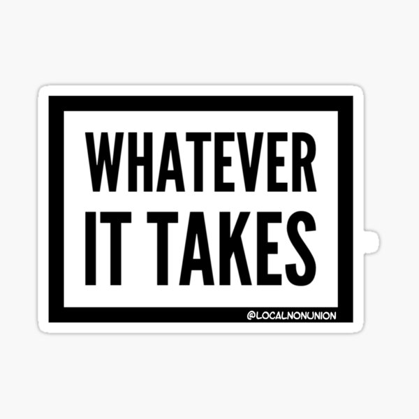 Whatever It Takes Gifts & Merchandise | Redbubble