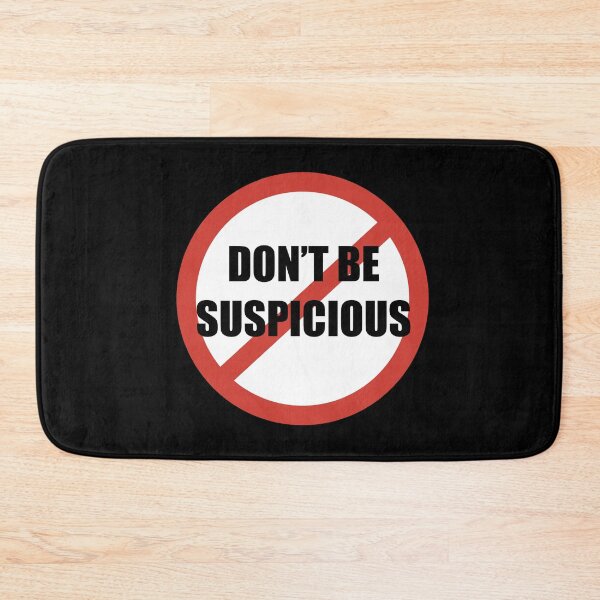 Item preview, Don't Be Suspicious / Tik Tok designed and sold by Nathalie Aynié.