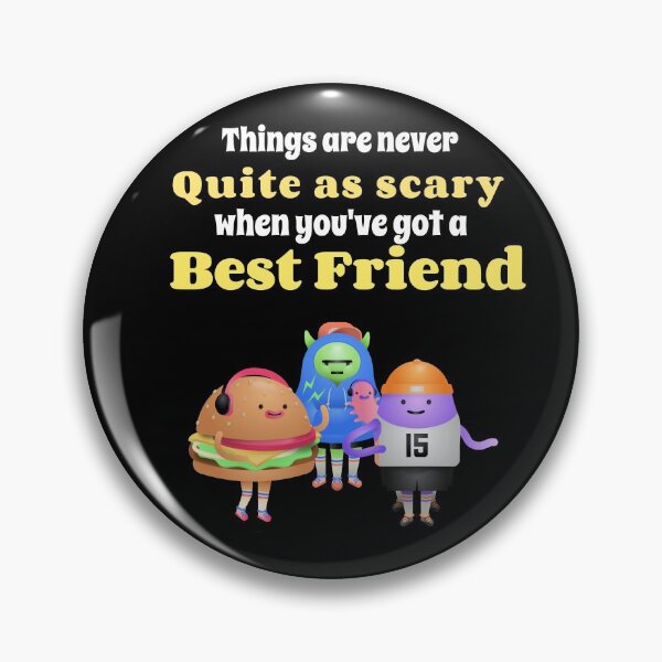 Item preview, Things are never quite as scary when you've got best friend designed and sold by BuddiesShops.
