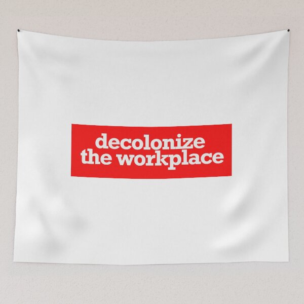 Item preview, decolonize the workplace designed and sold by jfreedom.