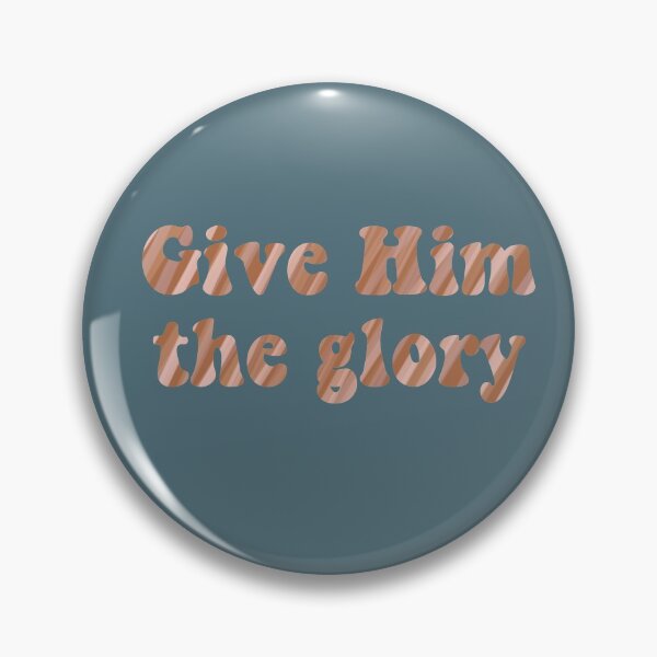 Item preview, Give Him the Glory  designed and sold by Hisgoodgrace.