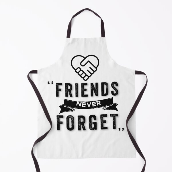 Item preview, FRIEND'S NEVER FORGET designed and sold by Hussain Shirts.