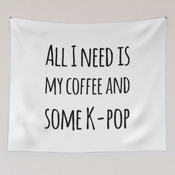 Item preview, All I need is my coffee and some k-pop designed and sold by Maria N.