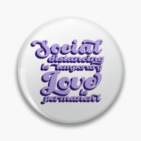 Item preview, Social Distancing is Temporary, Love is Permanent designed and sold by stee-strong.