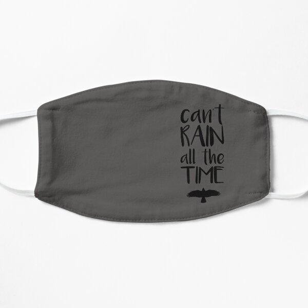 Can't Rain All The Time Mask