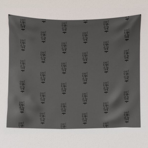 Item preview, Can't Rain All The Time  designed and sold by ninthstreet.