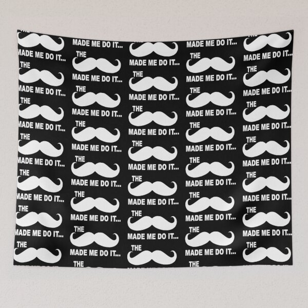 Item preview, The mustache made me do it funny slogan in white designed and sold by headpossum.