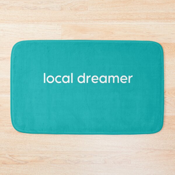 Item preview, local dreamer - motivational and inspirational designed and sold by growingandgoing.