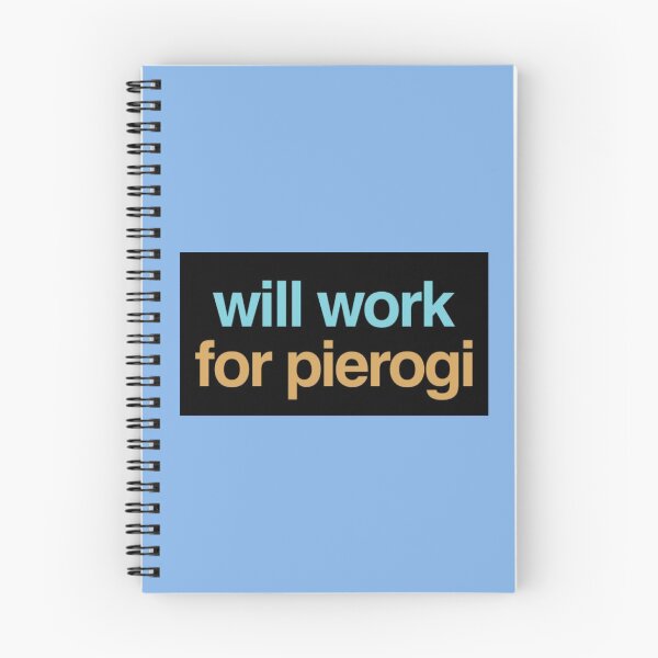 Item preview,  Will Work For Pierogi designed and sold by Obitez.