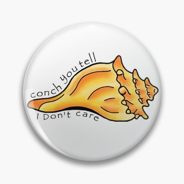Item preview, Conch You Tell I Don't Care designed and sold by LaynsLeaf.