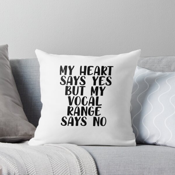 Item preview, My Heart Says Yes But My Vocal Range Says No designed and sold by designsbyalyssa.