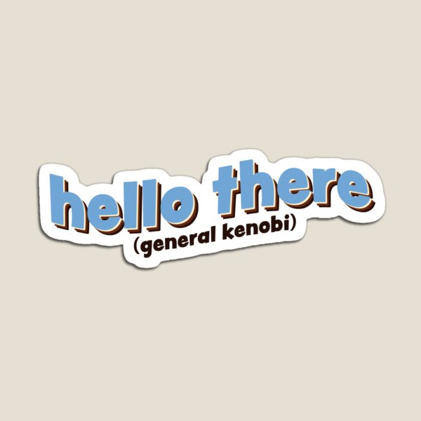 Item preview, Hello There Quote designed and sold by ItsCaseyJordan.