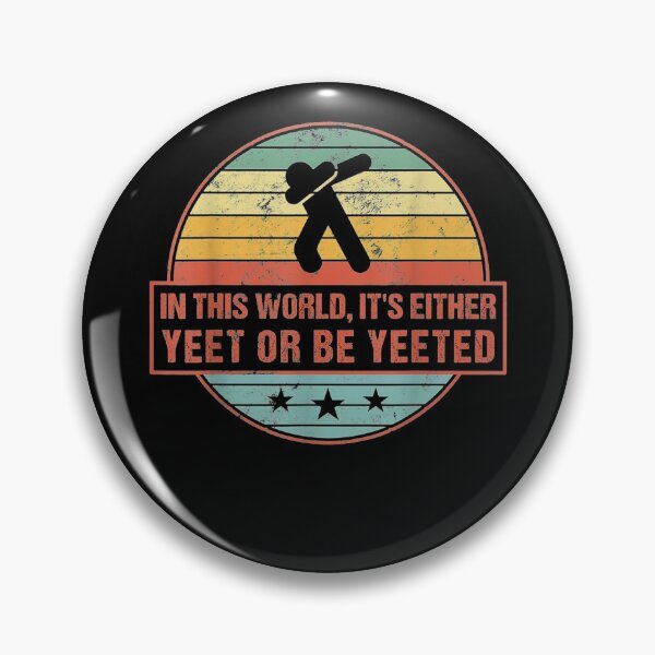 Item preview, In This World It's Either Yeet Or Be Yeeted designed and sold by iBestSellings.