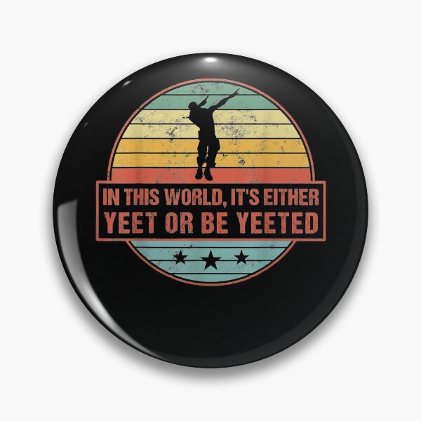 Item preview, In This World It's Either Yeet Or Be Yeeted designed and sold by iBestSellings.