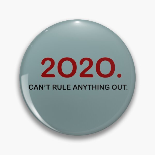 Item preview, “2020. Can’t Rule Anything Out.” Quote (Black) designed and sold by MaeleaTan.