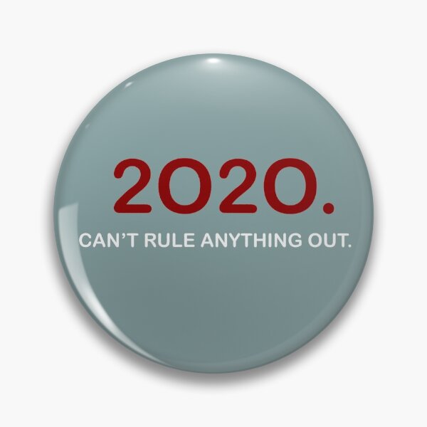 Item preview, “2020. Can’t Rule Anything Out.” Quote (White) designed and sold by MaeleaTan.