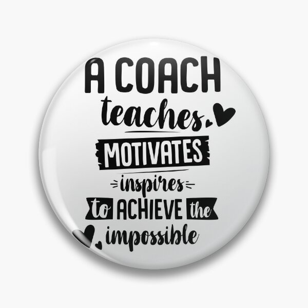Item preview, A Coach Teaches Motivates Inspires To Achieve The Impossible product designed and sold by nikkidawn74.