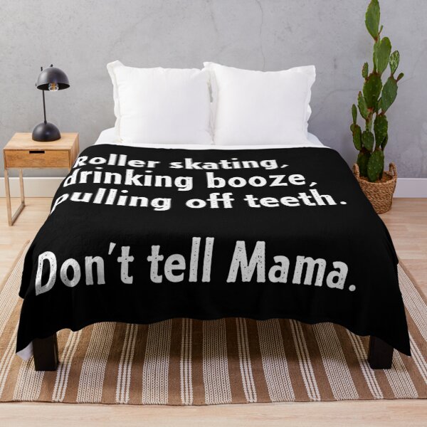 Item preview, Roller Skating, Drinking Booze, Pulling off Teeth... Don't Tell Mama! designed and sold by Nathalie Aynié.