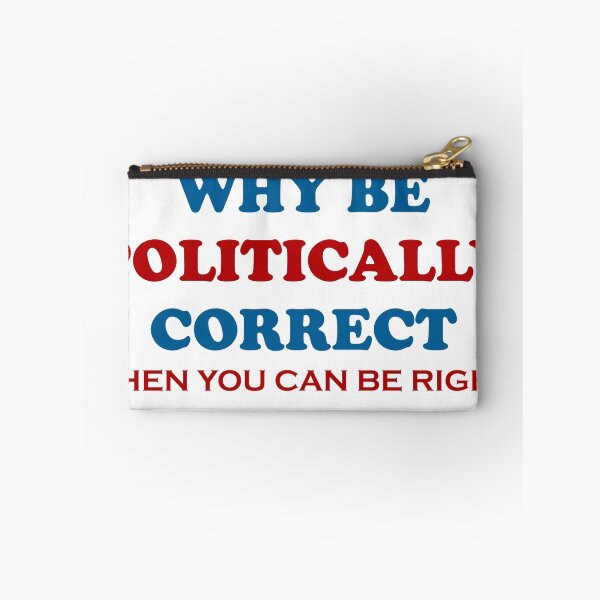 Item preview, WHY BE  POLITICALLY CORRECT? designed and sold by CalliopeSt.