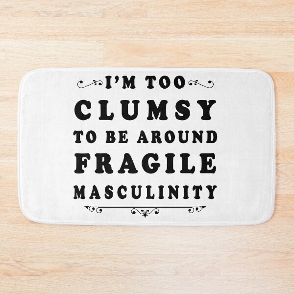 Item preview, too clumsy to be around fragile masculinity feminism designed and sold by GoodyLeo.