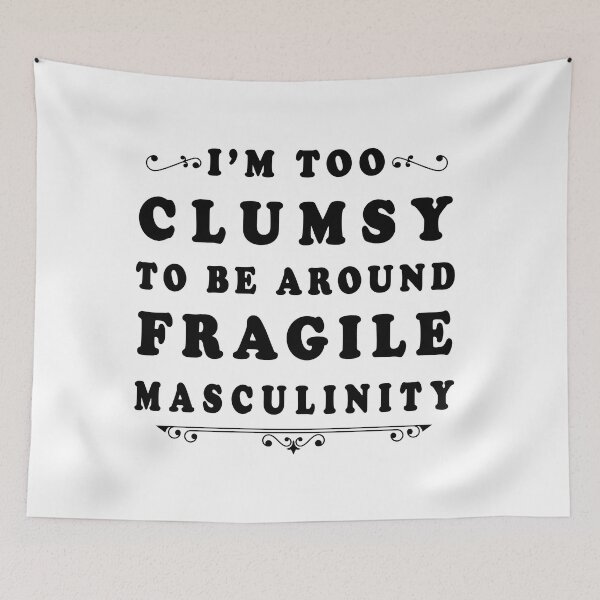 Item preview, too clumsy to be around fragile masculinity feminism designed and sold by GoodyLeo.
