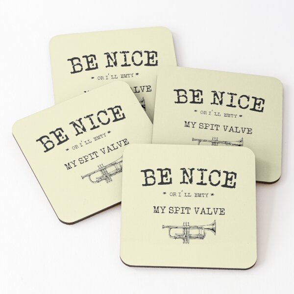 Item preview, Be Nice Or I'll Empty My Spit Valve on you  designed and sold by TheaDesign.