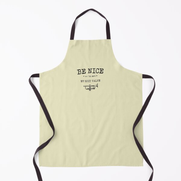 Item preview, Be Nice Or I'll Empty My Spit Valve on you designed and sold by TheaDesign.