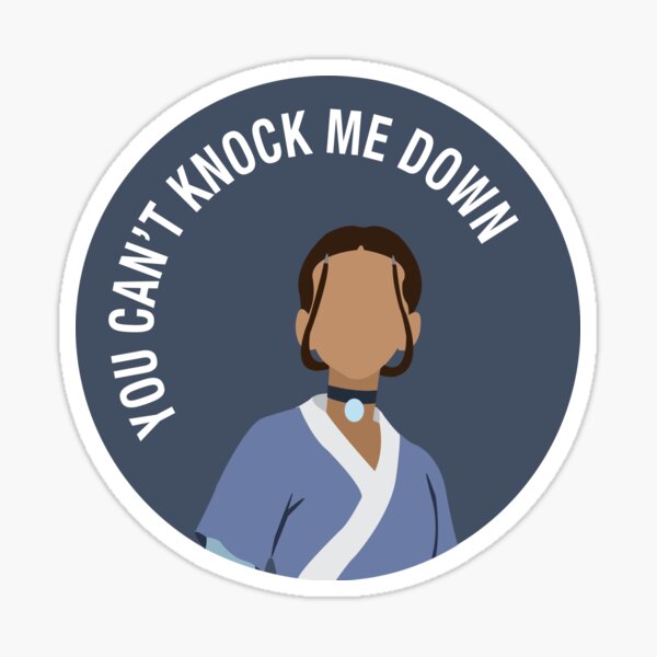 Item preview, Katara Quote: You Can't Knock Me Down designed and sold by mentomountains.