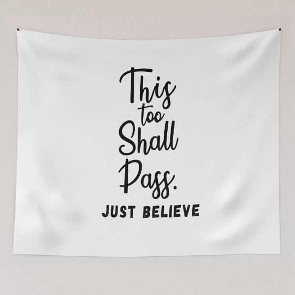 Item preview, this too shall pass just believe motivational quote designed and sold by GoodyLeo.
