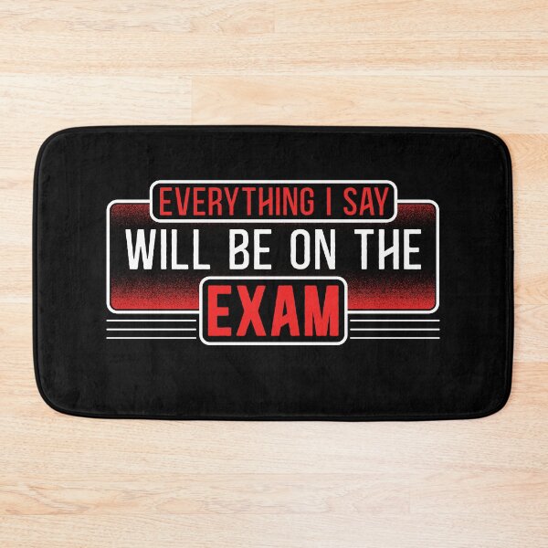 Item preview, Teachers Shirt - Everything I Say Will be On The Exam gifts from Students, funny Teacher quotes, Proud  Dad Mom Teacher designed and sold by Dolphin Graphic.